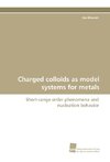 Charged colloids as model systems for metals