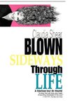 Blown Sideways Through Life