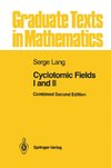 Cyclotomic Fields I and II