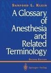 A Glossary of Anesthesia and Related Terminology