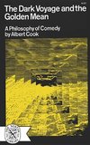 Cook, A: Dark Voyage and the Golden Mean - A Philosophy of C