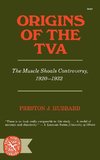 Hubbard, P: Origins of the TVA - The Muscle Shoals Controver