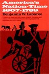 Labaree, B: America`s Nation-Time - 1607-1789