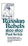 Avrich, P: Russian Rebels, 1600-1800