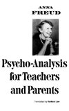 Psycho-Analysis for Teachers and Parents