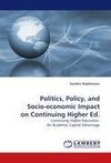 Politics, Policy, and Socio-economic Impact on Continuing Higher Ed.