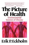 Eckholm, E: Picture of Health - Environmental Sources of Dis