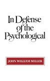 Miller, J: In Defense of the Psychological