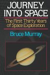 Murray, B: Journey Into Space - The First Three Decades of S