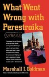 Goldman, M: What Went Wrong With Perestroika (Paper)