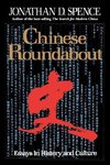 Spence, J: Chinese Roundabout - Essays in History and Cultur