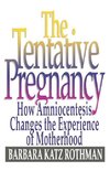 Rothman, B: Tentative Pregnancy - How Amniocentesis Changes