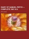 Diary of Samuel Pepys - Complete 1661 N.S