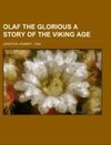 Olaf the Glorious  A Story of the Viking Age