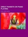 Great Pianists on Piano Playing