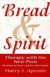 Aponte, H: Bread & Spirit - Therapy with the New Poor - Dive