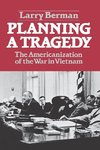 Berman, L: Planning a Tragedy - The Americanization of the W