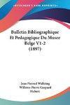 Bulletin Bibliographique Et Pedagogique Du Musee Belge V1-2 (1897)