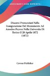 Discorsi Pronunziati Nella Inaugurazione Del Monumento Ad Amedeo Peyron Nella Universita Di Torino Il 28 Aprile 1872 (1872)