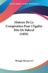 Histoire De La Conspiration Pour L'Egalite Dite De Babeuf (1850)