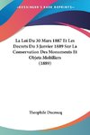 La Loi Du 30 Mars 1887 Et Les Decrets Du 3 Janvier 1889 Sur La Conservation Des Monuments Et Objets Mobiliers (1889)