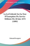 La Loi Federale Sur La Taxe D'Exemption Du Service Militaire Du 28 Juin 1878 (1890)