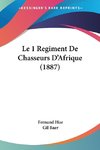 Le 1 Regiment De Chasseurs D'Afrique (1887)