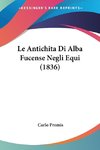 Le Antichita Di Alba Fucense Negli Equi (1836)