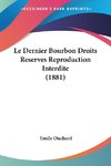 Le Dernier Bourbon Droits Reserves Reproduction Interdite (1881)