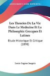 Les Theories De La Vie Dans Le Medecine Et La Philosophie Grecques Et Latines