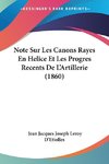 Note Sur Les Canons Rayes En Helice Et Les Progres Recents De L'Artillerie (1860)