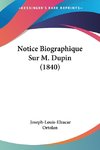 Notice Biographique Sur M. Dupin (1840)