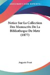 Notice Sur La Collection Des Manuscrits De La Bibliotheque De Metz (1877)