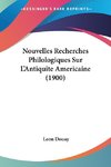 Nouvelles Recherches Philologiques Sur L'Antiquite Americaine (1900)