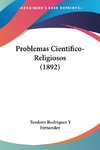 Problemas Cientifico-Religiosos (1892)