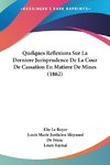 Quelques Reflexions Sur La Derniere Jurisprudence De La Cour De Cassation En Matiere De Mines (1862)