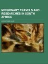 Missionary Travels and Researches in South Africa