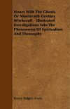 Hours With The Ghosts Or Nineteenth Century Witchcraft - Illustrated Investigations Into The Phenomena Of Spirtualism And Theosophy