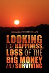 Looking for Happiness, Loss of the Big Money and Surviving