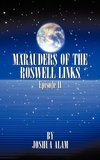 Marauders of the Roswell Links Episode II