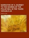 Narrative of a Journey to the Shores of the Polar Sea, in the Years 1819-20-21-22 Volume 1
