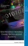 Knowledge Mining Using Intelligent Agents