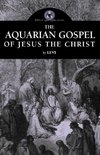 The Aquarian Gospel of Jesus the Christ