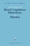 Current Aspects of Blood Coagulation, Fibrinolysis, and Platelets