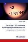 The impact of re-useable learning objects in education