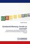 Gendered Memory: Innate or Learned?