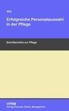 Erfolgreiche Personalauswahl in der Pflege