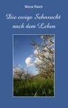 Die ewige Sehnsucht nach dem Leben