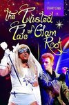 The Twisted Tale of Glam Rock