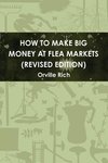 How to Make Big Money at Flea Markets (2nd Edition)